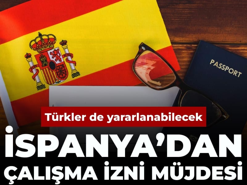 İspanya’dan Türk Göçmenlere Çalışma İzni Fırsatı