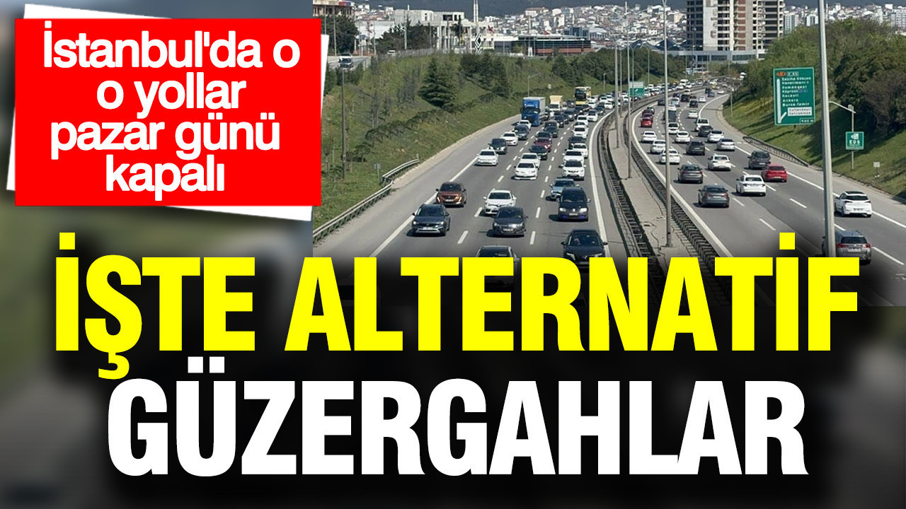İstanbul’da Pazar Günü Trafik Düzeni: 7 Saat Süresince Kapalı Yollar ve Alternatif Rotalar